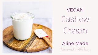 Homemade Cashew Cream (vegan | dairy-free) | Aline Made