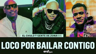 El Chulo & Gente De Zona - Loco Por Bailar Contigo