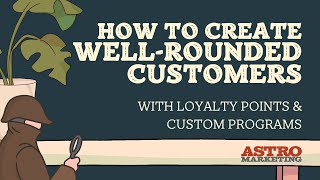 Create Well-Rounded Customers with Points and Punches | Astro Marketing Tips