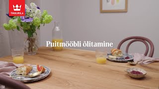 Tikkurila puitmööbli õlitamise tööjuhend