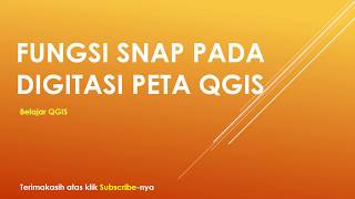 Buat Peta #4. Fungsi Snap pada Digitasi Peta QGIS