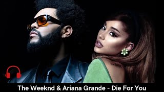 🎶  Die For You  -  The Weekend & Ariana Grande