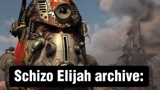 When fallout is your entire personality: schizo Elijah archive