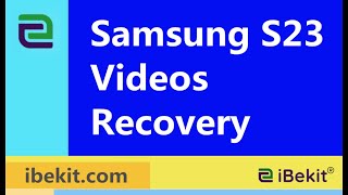 Recover Permanently Deleted Videos on Samsung S23/Ultra