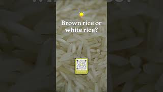 The ultimate rice showdown: brown versus white