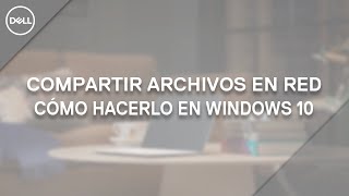 Compartir carpetas y archivos en red en Windows 10