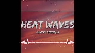 Glass Animals - Heat Waves