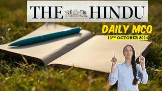 THE HINDU DAILY MCQ 13TH OCTOBER 2024#thehindu #currentaffairsmcqs #currentaffairs #dailymcq #quiz