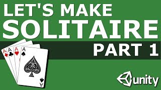 Let's Make Solitaire in Unity Part 1: Set Up and Shuffle