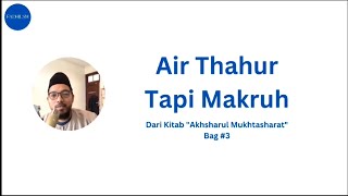 Fikih 1 Menitan Doang: Air Thahur Tapi Makruh