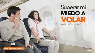 Miedo a volar | Superar miedo a los aviones |  Sublliminal Online