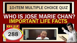 Quiz 288: THE JOSE MARIE CHAN QUIZ