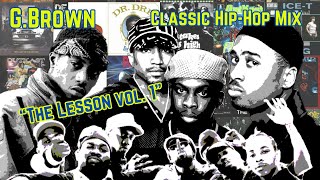 Throwback 90's Hip Hop Mix! G.Brown - The Lesson #1 - Wordplay DJ Mixtape #HipHopMix #ClassicHipHop