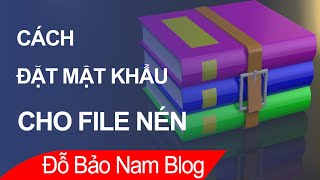 Cách đặt mật khẩu cho file nén Winrar giúp bảo vệ file bằng password