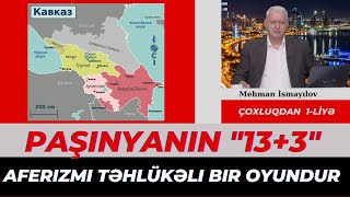 Paşinyanın "13+3" aferizmi təhlükəli bir oyundur