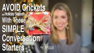 AVOID Crickets this Holiday Season With These SIMPLE Conversation Starters