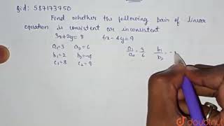 Find whether the following pair of linear equations is consistent | Class 10 Maths | Doubtnut