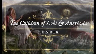 The Children of Loki & Angrboda ~ FENRIR