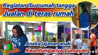 KEGIATAN IBU RUMAH TANGGA // JUALAN DI TERAS RUMAH // ANEKA JAJANAN ANAK