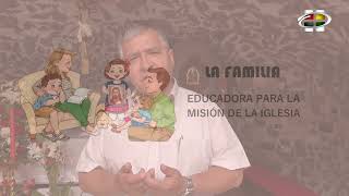 INICIAMOS NUESTRAS REFLEXIONES SOBRE LA IMPORTANCIA DE LA FAMILIA PARA UNA SOCIEDAD MÁS HUMANA