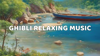 Ghibli Relaxing || Ghibli Piano 💓 Relaxing Music 🎶🎶 Spirited Away, Laputa, Howl's Moving Castle,...