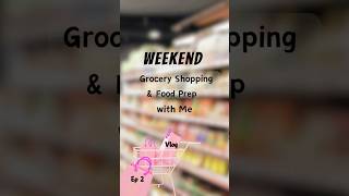 Weekend Grocery Shopping &Food Prep with Me #vlog #shorts