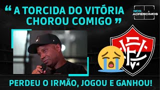 O DIA EM QUE EDILSON CAPETINHA PERDEU O IRMÃO E JOGOU NO VITÓRIA