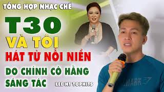 NHẠC CHẾ HAY NHẤT CHÍNH CÔ PHƯƠNG HẰNG SÁNG TÁC TỪ TẬN NỖI NIỀM CỦA MÌNH . T30 VÀ TÔI. LEE HTTOPHITS