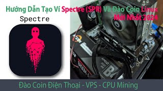 Spectre #1: Hướng Dẫn Tạo Ví Coin Spectre (SPR) Mới, Cách Đào Coin Spectre Trên Linux Ubuntu Mới