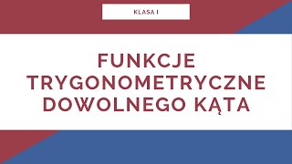 Liceum. Klasa I. Funkcje trygonometryczne dowolnego kąta