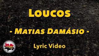 Matias Damasio - Loucos | Letra