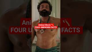 ANIMAL MOVIE 🪓 - UNKNOWN FACTS