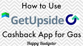 GetUpside Gas Cashback App How-To | Happy Budgeter