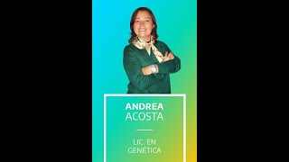 Andrea Acosta, Lic. en genética. Mujeres en la industria #TecnólogasQueTransforman