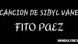 CANCIÓN DE SIBYL VANE - FITO PAEZ