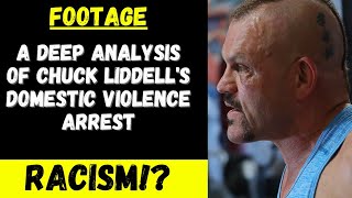 VIDEO: Chuck Liddell Arrest: RACISM!?: A Deep Analysis of the FACTS