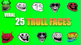 TOP 25 VIRAL TROLL FACES Pack in Green Screen || How to Download Troll Face || Trending troll Faces