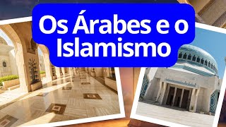 Os Árabes e o Islamismo