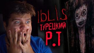 ТУРЕЦКАЯ P.T. - РЕАЛЬНЫЙ ПСИХОЛОГИЧЕСКИЙ ХОРРОР ● Iblis