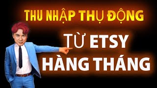 Etsy đã dần trở thành nguồn thu nhập thụ động hơn 1 năm qua