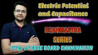 Electric Potential and Capacitance  || Marathon || BRAHMASTRA SERIES || PYQs #electriccharges