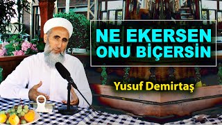 NE EKERSEK ONU BİÇERİZ - YUSUF DEMİRTAŞ