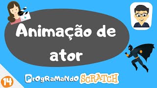 Animação de Ator: PrOgRaMaNdO Scratch #14