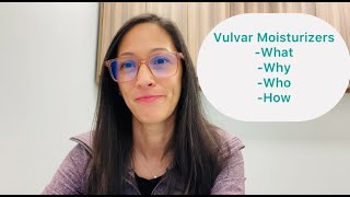 The What, Why, Who, & How of Vulvar Moisturizers