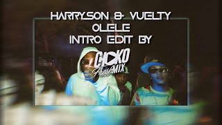 Harryson & Vuelty - Olele Intro 118 Bpm Edit By @Chokofreshmix