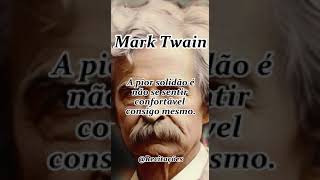 A pior solidão... Mark Twain #marktwain #solidão #frases