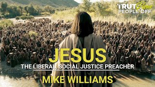 "Jesus: The Liberal, Social Justice Preacher"