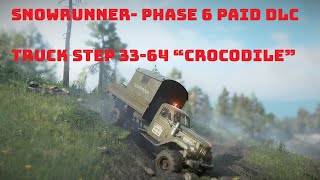 SnowRunner- Phase 6 Paid DLC truck Step 33-64 “Crocodile”