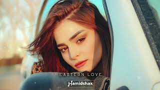 Hamidshax - Eastern Love (Original Mix)