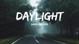 David Kushner - Daylight (Lyrics)